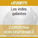 Les indes galantes cd