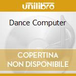 Dance Computer cd musicale di Terminal Video