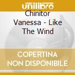 Chinitor Vanessa - Like The Wind cd