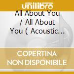 All About You / All About You ( Acoustic Version ) cd