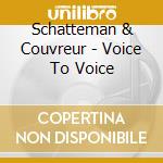 Schatteman & Couvreur - Voice To Voice cd