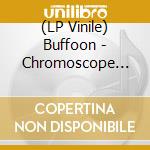 (LP Vinile) Buffoon - Chromoscope (Lp+Cd) vinile