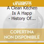 A Clean Kitchen Is A Happ - History Of Music A Mosaic cd