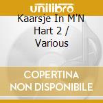 Kaarsje In M'N Hart 2 / Various cd