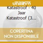 Katastroof - 40 Jaar Katastroof (3 Cd) cd