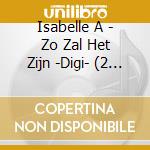 Isabelle A - Zo Zal Het Zijn -Digi- (2 Cd) cd