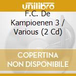 F.C. De Kampioenen 3 / Various (2 Cd) cd