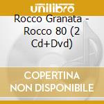 Rocco Granata - Rocco 80 (2 Cd+Dvd) cd