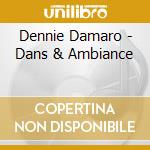 Dennie Damaro - Dans & Ambiance cd