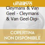 Cleymans & Van Geel - Cleymans & Van Geel-Digi- cd