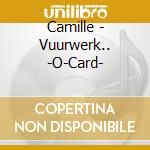 Camille - Vuurwerk.. -O-Card- cd