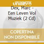 Dex, Marc - Een Leven Vol Muziek (2 Cd) cd