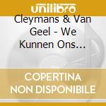 Cleymans & Van Geel - We Kunnen Ons Redden cd