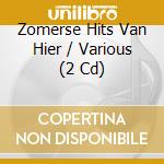 Zomerse Hits Van Hier / Various (2 Cd) cd