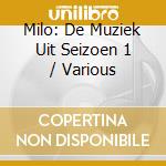 Milo: De Muziek Uit Seizoen 1 / Various cd