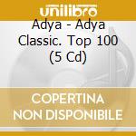 Adya - Adya Classic. Top 100 (5 Cd) cd