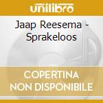 Jaap Reesema - Sprakeloos cd