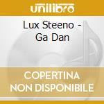 Lux Steeno - Ga Dan cd