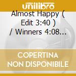 Almost Happy ( Edit 3:40 ) / Winners 4:08 / Now Is Mine 3:13 / God In My Bed 2:58 cd
