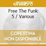 Free The Funk 5 / Various cd musicale di Superfuck