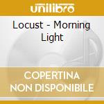 Locust - Morning Light cd