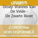 Groep Wannes Van De Velde - De Zwarte Rivier cd