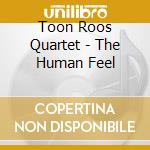Toon Roos Quartet - The Human Feel cd