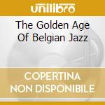 The Golden Age Of Belgian Jazz cd