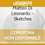 Matteo Di Leonardo - Sketches cd