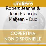 Robert Jeanne & Jean Francois Maljean - Duo cd