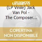 (LP Vinile) Jack Van Pol - The Composer (Lp+Cd) vinile