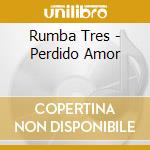Rumba Tres - Perdido Amor cd