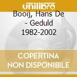 Booij, Hans De - Geduld 1982-2002 cd