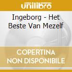 Ingeborg - Het Beste Van Mezelf cd