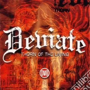 Deviate - Thorn Of The Living cd musicale di DEVIATE
