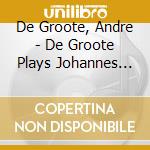 De Groote, Andre - De Groote Plays Johannes Brahms Vol.1 cd