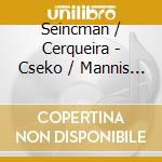 Seincman / Cerqueira - Cseko / Mannis / Alvares / Menezes cd