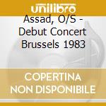 Assad, O/S - Debut Concert Brussels 1983 cd