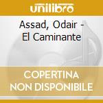 Assad, Odair - El Caminante cd musicale di Assad, Odair