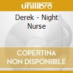 Derek - Night Nurse cd