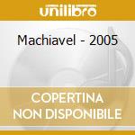 Machiavel - 2005 cd musicale