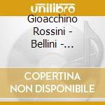 Gioacchino Rossini - Bellini - Donizetti - Verdoodt Diane - Blumenthal Daniel - Belcanto cd
