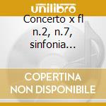 Concerto x fl n.2, n.7, sinfonia concert cd musicale di Devienne