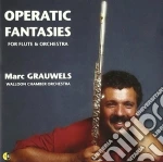 Marc Grauwels - Operatic Fantasies For Flute & Orchestra cd