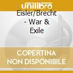 Eisler/Brecht - War & Exile cd musicale di Eisler/Brecht