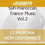 Sufi-maroccan Trance Music Vol.2 cd