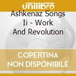 Ashkenaz Songs Ii - Work And Revolution cd