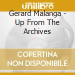 Gerard Malanga - Up From The Archives cd