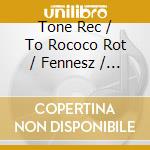 Tone Rec / To Rococo Rot / Fennesz / Dat - 12345678...Tone Rec Demo Pack Demoli cd