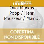 Oval-Markus Popp / Henri Pousseur / Main - 4 Parabolique Mixes, Pousseur-Main-Jeck- (2 Cd) cd